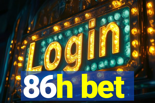 86h bet